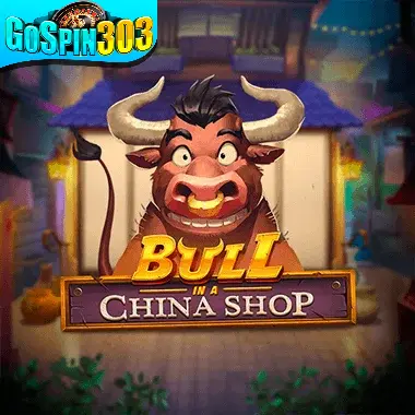 Bull In A China Shop