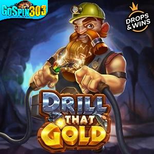 Drill That Gold