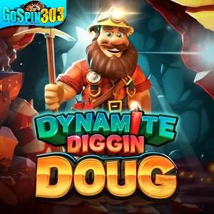 dynamite diggin doug