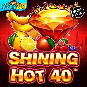 Shining Hot 40